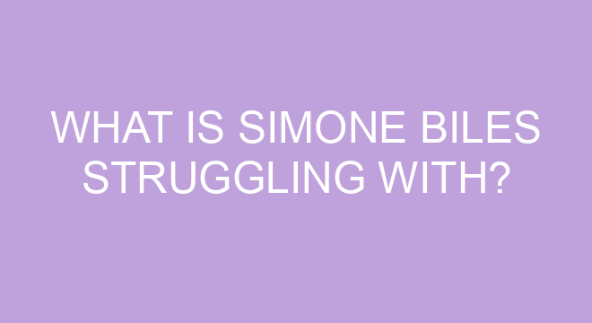 What Is Simone Biles Struggling With