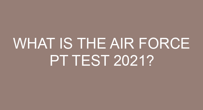 What Is The Air Force PT Test 2021