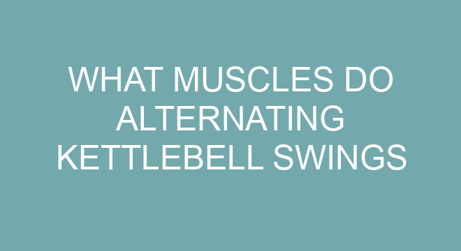 What Muscles Do Alternating Kettlebell Swings Work