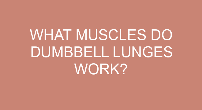 What Muscles Do Dumbbell Lunges Work