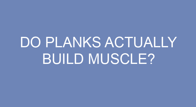 Do Planks Actually Build Muscle?