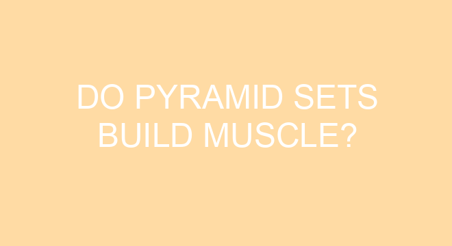 do-pyramid-sets-build-muscle