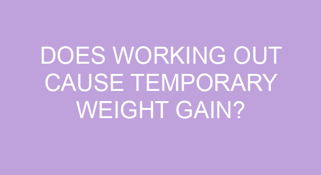 does-working-out-cause-temporary-weight-gain