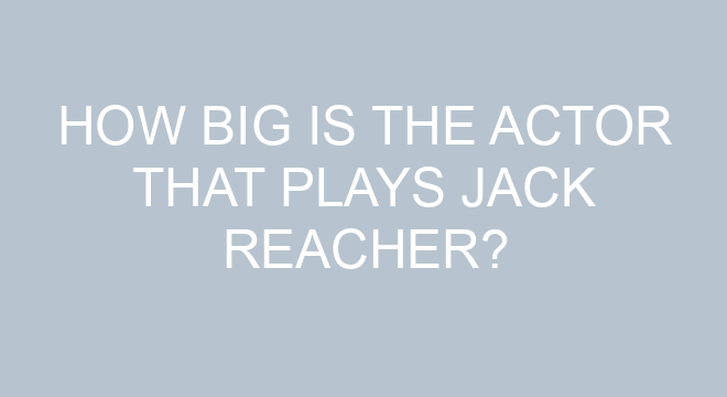 How Big Is The Actor That Plays Jack Reacher?