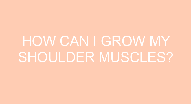 How Can I Grow My Shoulder Muscles?