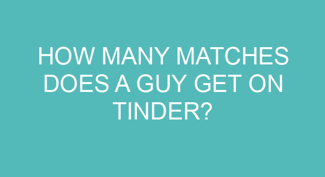 how-many-matches-does-a-guy-get-on-tinder