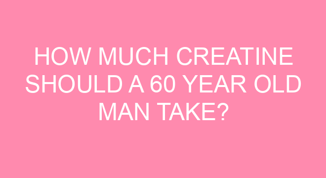 how-much-creatine-should-a-60-year-old-man-take