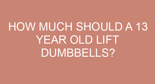 how-much-should-a-13-year-old-lift-dumbbells