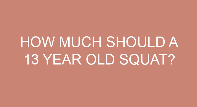 how much should a 13 year old boy be able to squat