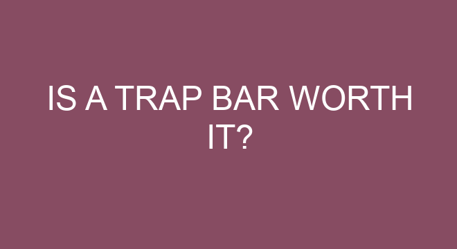 is-a-trap-bar-worth-it