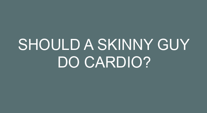 should-a-skinny-guy-do-cardio