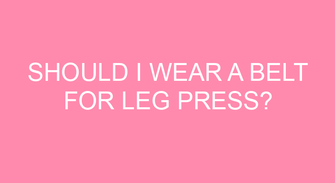 should-i-wear-a-belt-for-leg-press