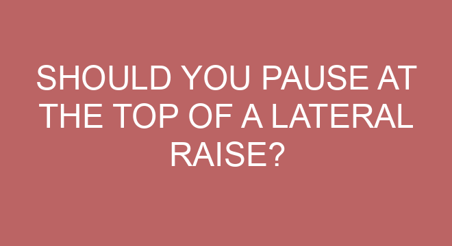 Should You Pause At The Top Of A Lateral Raise?