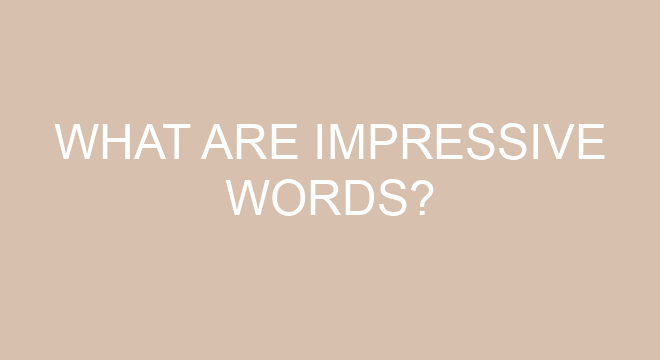 What Are Impressive Words 