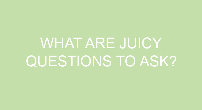 what-are-juicy-questions-to-ask