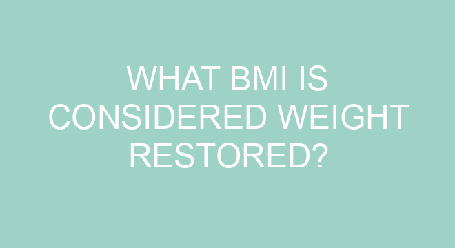 What BMI Is Considered Weight Restored?