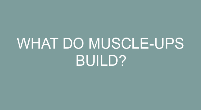 What Do Muscle-ups Build?