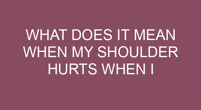 what-does-it-mean-when-my-shoulder-hurts-when-i-lift-my-arm