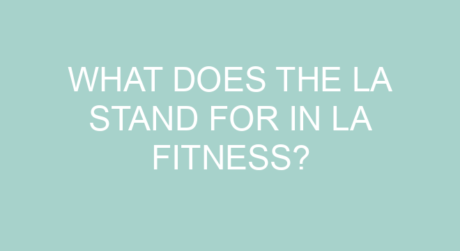 what-does-the-la-stand-for-in-la-fitness