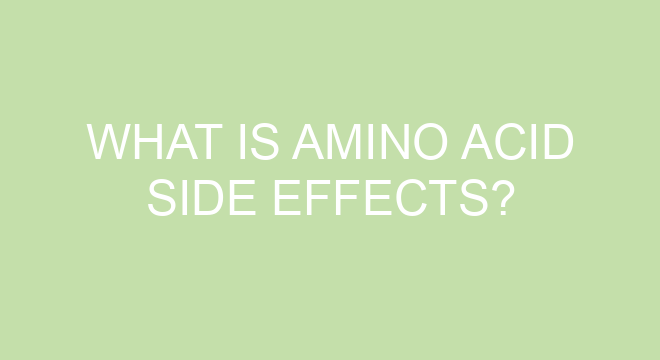 What Is Amino Acid Side Effects?