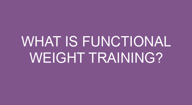 What Is Functional Weight Training