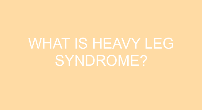 what-is-heavy-leg-syndrome