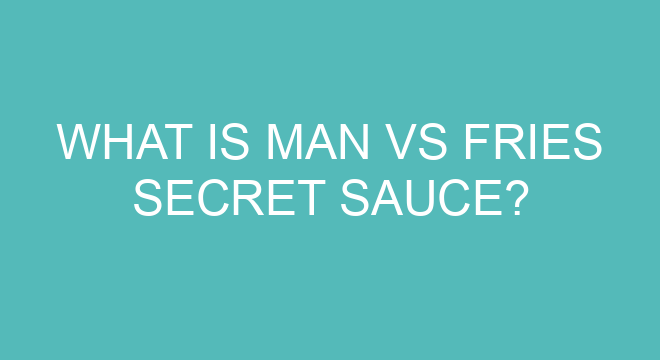 what-is-man-vs-fries-secret-sauce