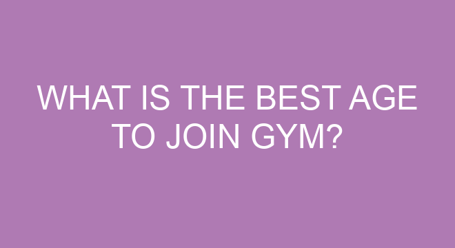 What Is The Best Age To Join Gym?