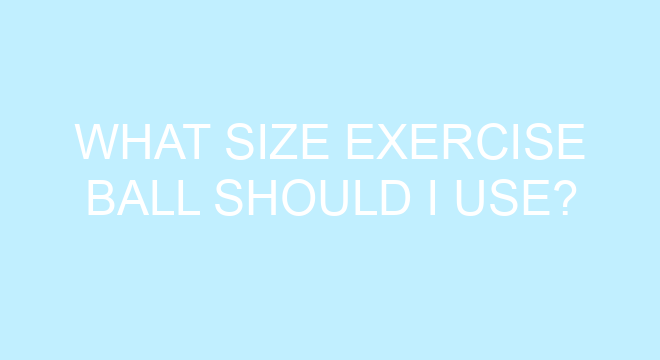 What Size Exercise Ball Should I Use?