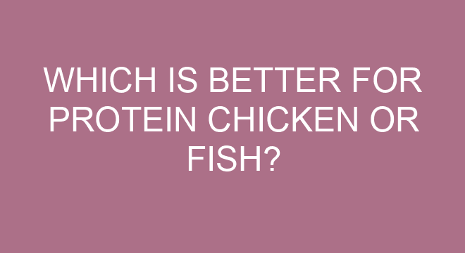 which-is-better-for-protein-chicken-or-fish