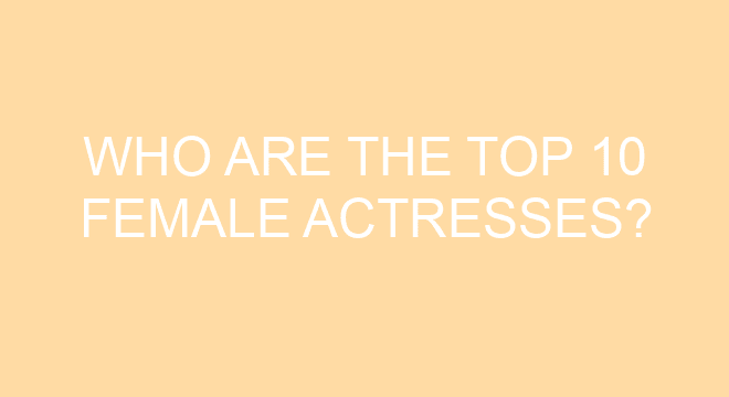 top 10 most popular female actresses