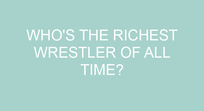 http who is the richest wrestler in the world