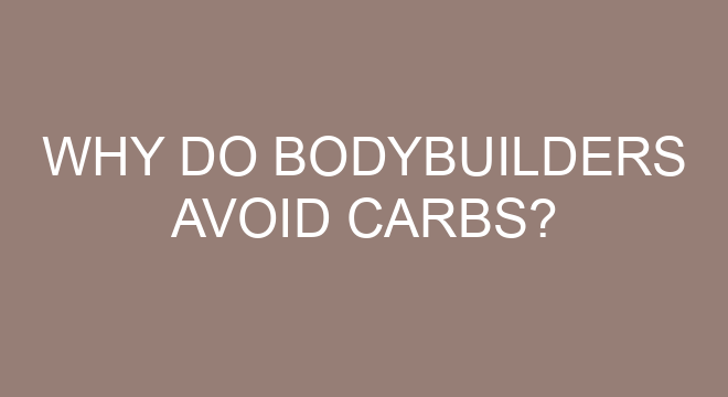 Why Do Bodybuilders Avoid Carbs