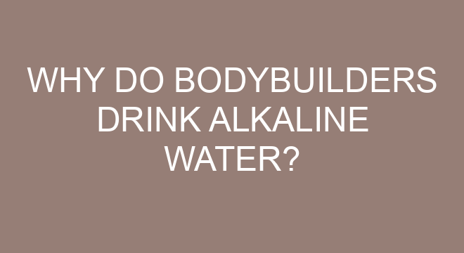 why-do-bodybuilders-drink-alkaline-water