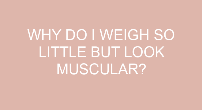 why-do-i-weigh-so-little-but-look-muscular