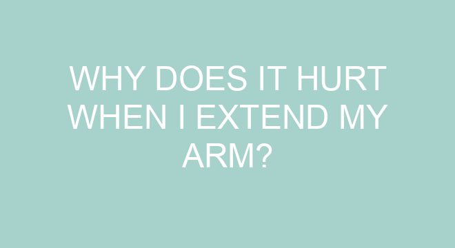 Why Does It Hurt When I Extend My Arm?