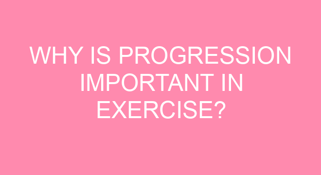 why-is-progression-important-in-exercise