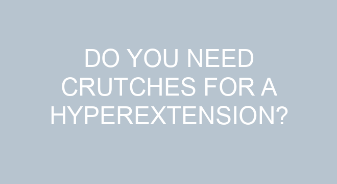 do-you-need-crutches-for-a-hyperextension-thefitnessfaq