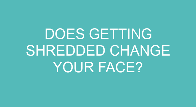 does-getting-shredded-change-your-face