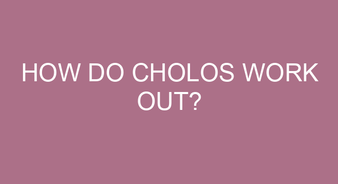 How Do Cholos Work Out?