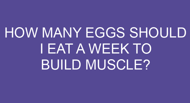 how-many-eggs-should-i-eat-a-week-to-build-muscle