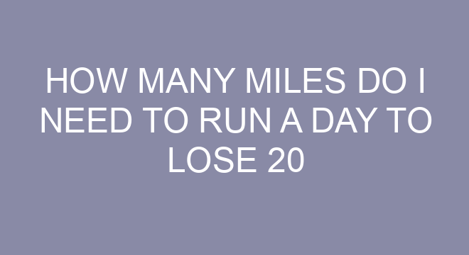 how-many-miles-do-i-need-to-run-a-day-to-lose-20-pounds