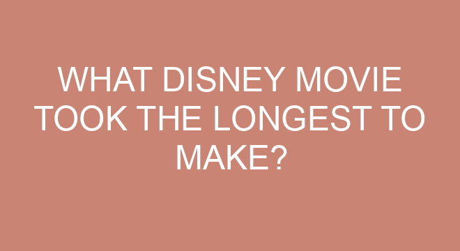 what-disney-movie-took-the-longest-to-make