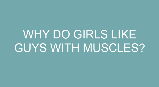 why-do-girls-like-guys-with-muscles